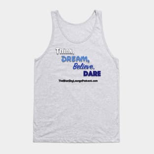 Think, dream, believe and dare Tank Top